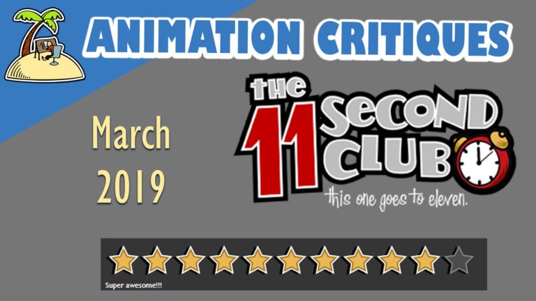 11 Second Club March 2019 – animation critiques and feedback